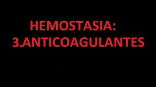 HEMOSTASIA 3  ANTICOAGULANTES [upl. by Argent]