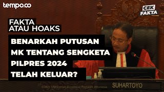 Benarkah Putusan MK Tentang Sengketa Pilpres 2024 Telah Keluar  Cek Fakta Tempo [upl. by Aneehsyt]