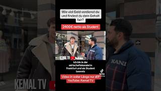 Wie viel Geld verdienst du im Monat 2400€ als Student kemaltv geld deutsch deutschland [upl. by Ayatnohs]