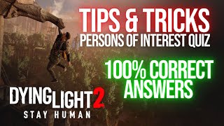 ALL CORRECT ANSWERS for quotPersons of Interest Quizquot MAX REWARDS  DYING LIGHT 2 TIPS amp TRICKS [upl. by Akienat847]