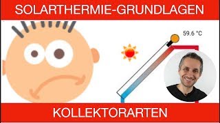 SOLARTHERMIEGRUNDLAGEN  Teil 1  KOLLEKTORARTEN [upl. by Filippo]