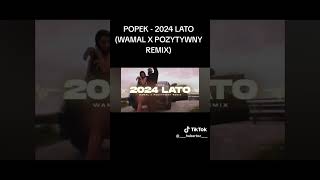 POPEK  2024 LATO WAMAL x POZYTYWNY REMIX popek hit lato 2024 remixsong vilar shortvideo [upl. by Newsom44]