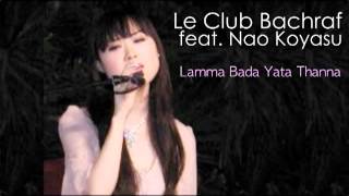 Le Club Bachraf  Lamma Bada Yata Thanna  feat Nao KoyasuVocal لما بدا يتثنى [upl. by Engedus640]