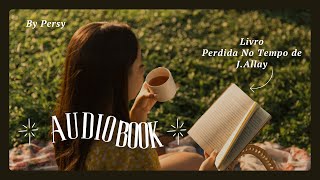 AUDIOBOOK Perdida no Tempo Capítulo 17 E 18 [upl. by Goat]