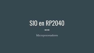 Introducción al SIO en el RP2040 y todas sus funcionalidades [upl. by Suixela319]