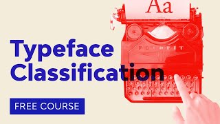 Typography Basics Typeface Classification  FREE COURSE [upl. by Adnilym]