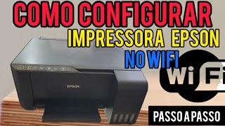 Como Configurar WIFI EPSON L3250 L3150 IMPRESSORA COM WPS COMO CONFIGURAR WIFI DA IMPRESSORA [upl. by Abraham]