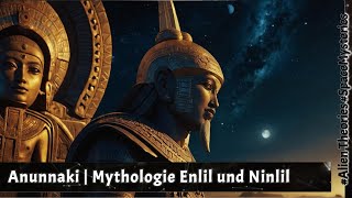 Anunnaki  Mythologie Enlil und Ninlil anunnaki mythologie [upl. by Llertak]