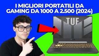 PC PORTATILE DA GAMING  I MIGLIORI NOTEBOOK DA 1000 A 2500 EURO 2024 [upl. by Zetrac]