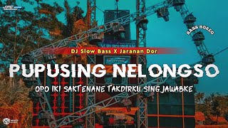 DJ PUPUSING NELONGSO  SLOW BASS X JARANAN DOR VIRAL TIKTOK •KIPLI ID REMIX [upl. by Connel62]