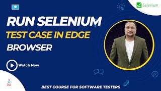 Run Selenium test case in Edge browser  Selenium testing full course [upl. by Esineg]