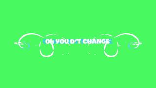 You Dont Change Lyrical Video [upl. by Barrus905]