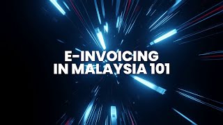 Everything you need to know about Einvoicing in Malaysia [upl. by Damian218]