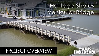 York Bridge Concepts™  Heritage Shores Vehicular Bridge  Bridgeville DE [upl. by Pinkerton]