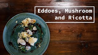 Eddoes Mushroom and Ricotta  Lazy Cook [upl. by Eerrahs183]