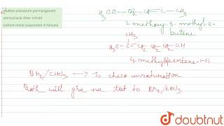 The reagent which will be suitable to distinguish 1methoxy3methyl2butene from isomeric 4me [upl. by Shina]