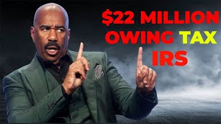 Steve Harvey 22 Million Dollars in TAX IRS [upl. by Mercedes916]