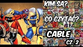 Cable i Deadpool  Czyli największy bromance Marvela  quotKim są Co czytaćquot Odcinek 18 [upl. by Lyrad]