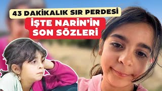 Kayıp Narinin son sözleri İşte 43 dakikalık sır perdesinin ayrıntıları [upl. by Laurin]