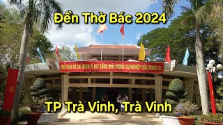 Đền Thờ Chủ Tịch Hồ Chí Minh  Xã Long Đức TP Trà Vinh Trà Vinh  2024 [upl. by Econah776]