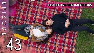 Fazilet and Her Daughters  Episode 43 Long Episode  Fazilet Hanim ve Kizlari [upl. by Necyrb5]