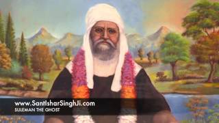 SANT ISHER SINGH JI MAHARAJ  SULEMAN THE GHOST [upl. by Moguel]