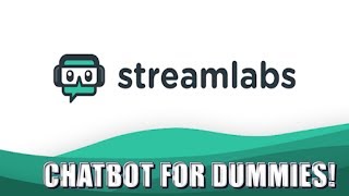 Streamlabs Chatbot for Dummies Streamlabs Chatbot Tutorial [upl. by Edgardo]