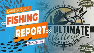 The Lake St Clair Fishing Report 3222024 AND The Ultimate Walleye Derby [upl. by Androw]