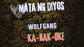 Mata ng Diyos by WolfgangKaraoke Fan made [upl. by Rosenstein143]