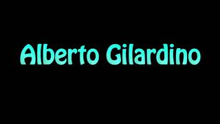 Learn How To Pronounce Alberto Gilardino [upl. by Plerre]