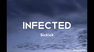 SickickInfected Lyrics [upl. by Etiragram]