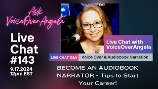 BECOME AN AUDIOBOOK NARRATOR  Tips to Start Your Career Live Chat 143 [upl. by Mackenie191]