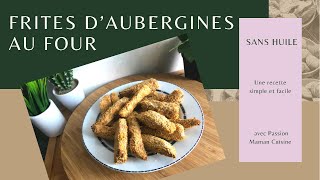 Frites d’aubergines au FOUR SANS HUILE 🤩 [upl. by Nicky]