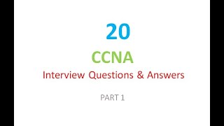 TOP 20 CCNA Interview Questions amp Answers  PART 1 [upl. by Xaviera]