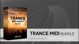 Trance Midi Ultimate Bundle 6 in 1  MIDIs Construction Kits Presets  Ancore Sounds [upl. by Haleemaj247]