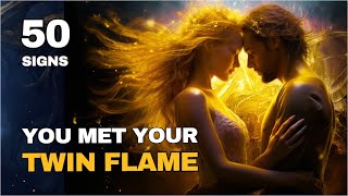 50 Signs Youve Met Your Twin Flame  In Depth Video [upl. by Nylirem522]