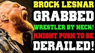 WWE News Brock Lesnar GRABBED Wrestler By The NECK BACKSTAGE MVP Breaks Silence LA Knight UNHAPPY [upl. by Nhojleahcim]