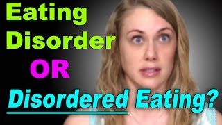 Disordered Eater vs Eating Disorder [upl. by Yttak]