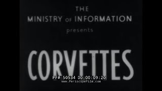 CORVETTES OF THE ROYAL NAVY WWII MINISTRY OF INFORMATION FILM 50534 [upl. by Elocel304]