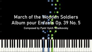 Tchaikovsky  March of the Wooden Soldiers Album pour Enfants Op 39 No 5 [upl. by Anizor]