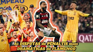 AS DISPUTAS DE PÊNALTIS MAIS EMOCIONANTES DO FLAMENGO [upl. by Acie]