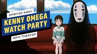 Spirited Away Watch Party w AEWs Kenny Omega  WFH Theater [upl. by Omland689]