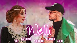 Soolking ft LAlgérino Zaho Nej Djamila  Welli Official Video [upl. by Elcarim]