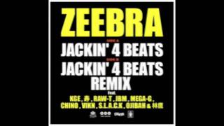 ZEEBRA  JACKIN 4 BEATS REMIX FT KGE寿RAWTJBMMEGAGCHINOVIKNSLACKOJIBAHamp林鷹HD [upl. by Stephens407]