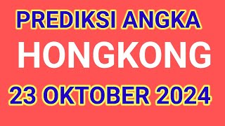 PREDIKSI ANGKA MAIN HK MALAM INI 23 OKTOBER 2024 [upl. by Giguere]