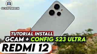 TERBARU ‼️ TUTORIAL CARA PASANG GCAM DAN CONFIG REDMI 12  Google Camera Redmi 12 [upl. by Elleirol847]