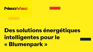 Des solutions énergétiques intelligentes pour le « Blumenpark » [upl. by Wash]