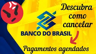 COMO CANCELAR PAGAMENTO AGENDADO BANCO DO BRASIL [upl. by Addiel358]