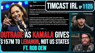 Kamala SLAMMED For Giving 385M To Lebanon Helene Victims BEG For Help wRob Dew  Timcast IRL [upl. by Alyek]