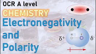 Electronegativity and polarity  A level Chemistry Revision whole topic  OCR AQA Edexcel [upl. by Ilana]